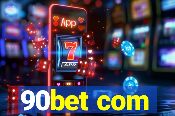 90bet com